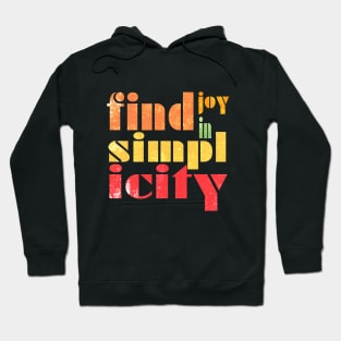 Find Joy In Simplicity Hoodie